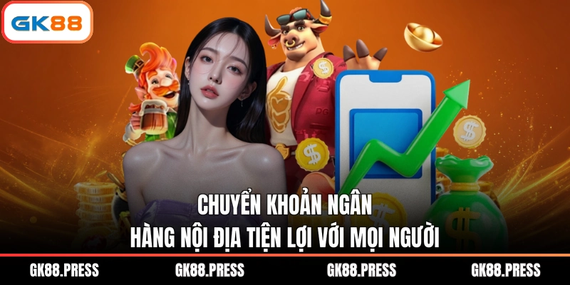 Chuyển khoản ngân hàng nội địa tiện lợi với mọi người